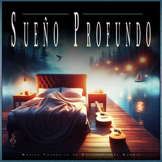 Sueño Profundo: Música Tranquila de Guitarra para Dormir