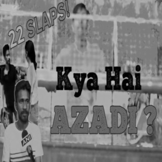 Kya Hai Azadi (Special Version)