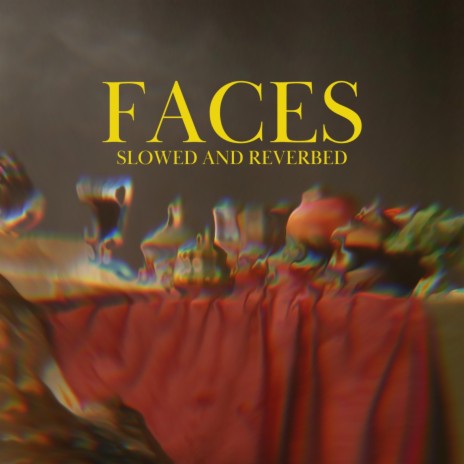 FACES (SLOWED) ft. Juice | Boomplay Music