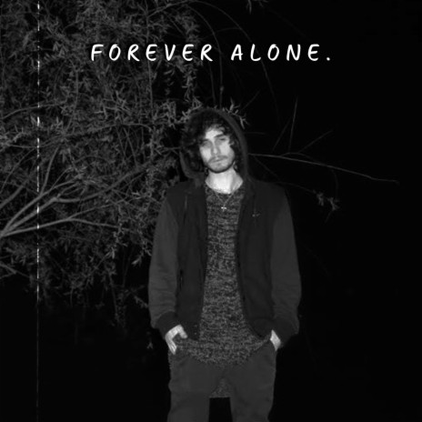 Forever Alone | Boomplay Music