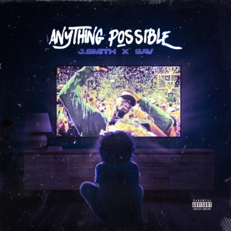 Anything Possible ft. Sav | Boomplay Music