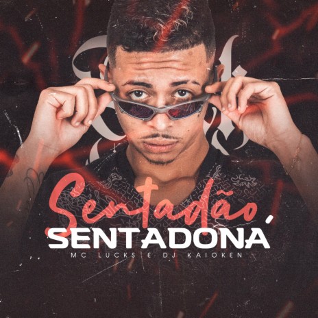 Sentadão, Sentadona ft. DJ Kaioken | Boomplay Music