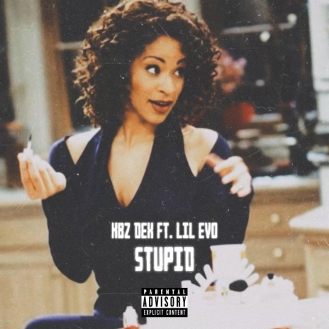 Stupid ft. Lil Evo | Boomplay Music