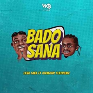 Bado Sana ft. Diamond Platnumz lyrics | Boomplay Music