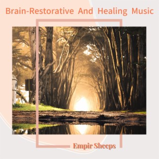 Brain-restorative and Healing Music