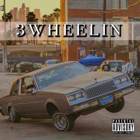 3 Wheelin ft. Kid Gotti | Boomplay Music