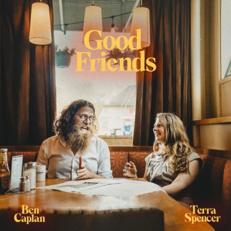 Good Friends ft. Ben Caplan | Boomplay Music