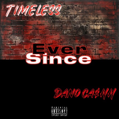 Ever Since ft. Dano Cashh | Boomplay Music