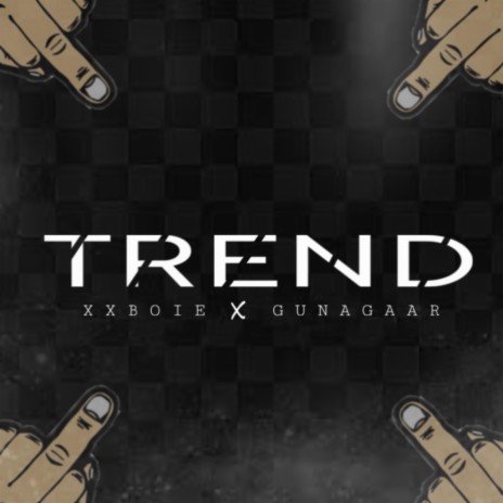 TREND ft. GUNAGAAR | Boomplay Music