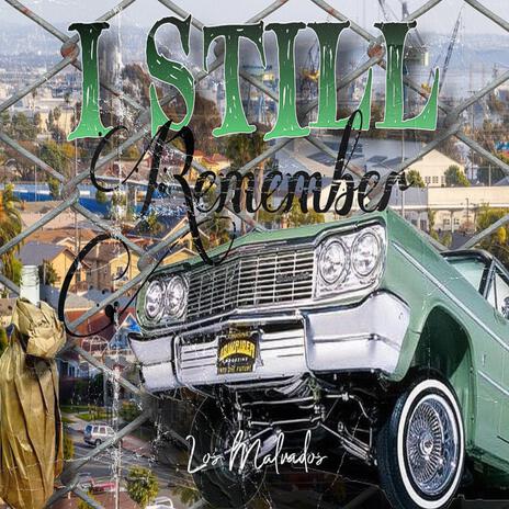 I Still Remember ft. Necio Malvado, Stilow Nasty, Cisco The Kid, The One & G-WA