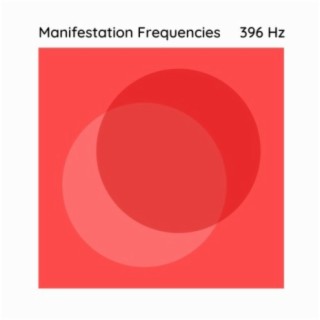 396 Hz for Manifesting