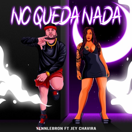 NO QUEDA NADA ft. JEY CHAVIRA | Boomplay Music