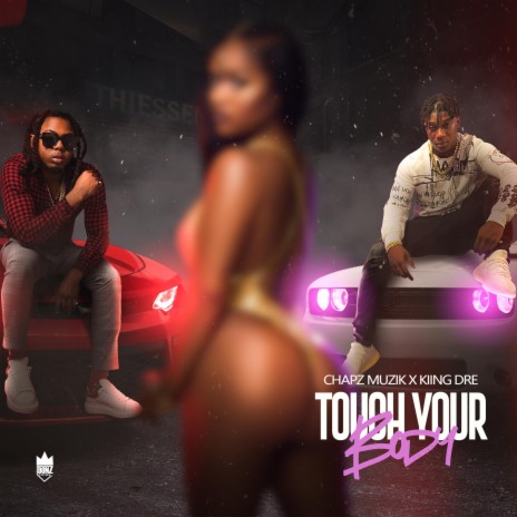 Touch Your Body ft. Chapz Muzik