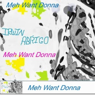 Meh Want Donna lyrics | Boomplay Music