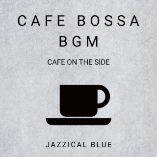 Cafe Bossa Bgm - Cafe on the Side