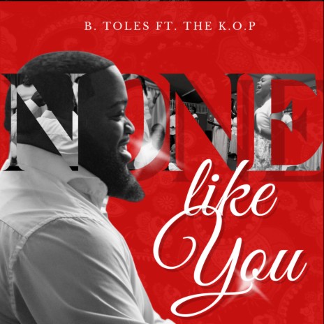 None Like You ft. The K.O.P. | Boomplay Music