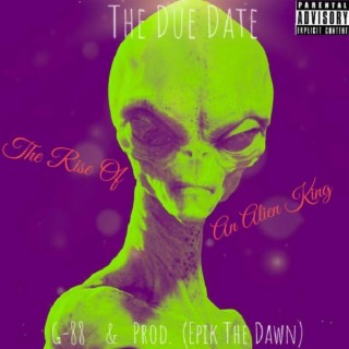 The Due Date (Rise Of An Alien King)