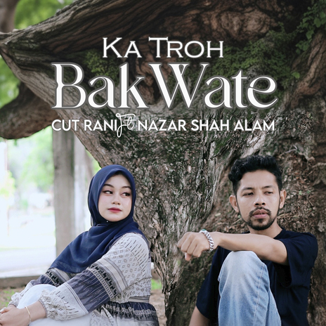 Ka Troh Bak Wate ft. Nazar Shah Alam | Boomplay Music