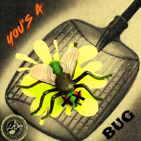 Yous A Bug ft. Killa kella, Nick Genre, Dirty B, Tizzle & Tazz Wolf | Boomplay Music