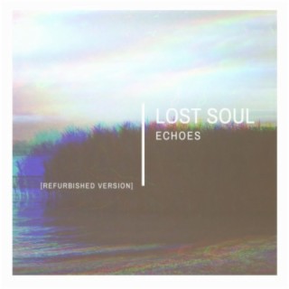 Lost Soul (Refurbished) lyrics | Boomplay Music