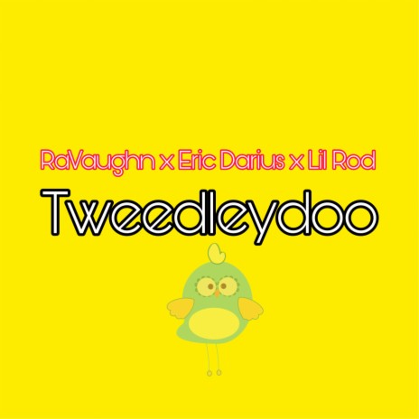 Tweedleydoo ft. RaVaughn & Lil Rod | Boomplay Music