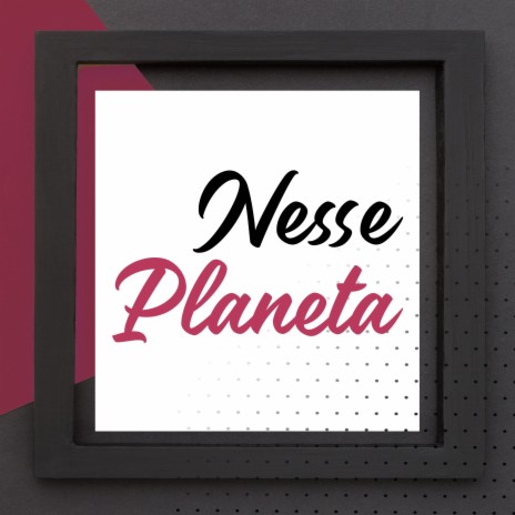 Nesse Planeta | Boomplay Music