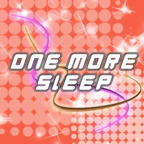 One More Sleep | Boomplay Music
