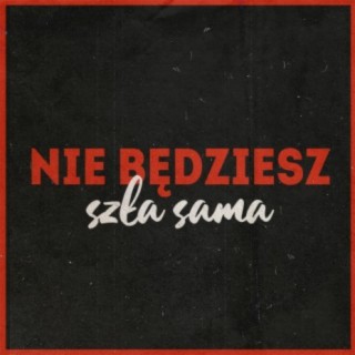 Nie będziesz szła sama