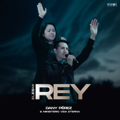 Él Es Mi Rey ft. Ministerio Vida Eterna | Boomplay Music