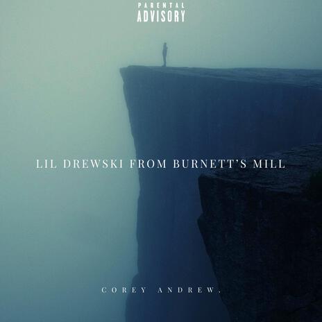 Lil Drewski from Burnett's Mill | Boomplay Music