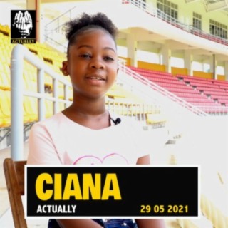 ACTUALLY CIANA 29 05 21