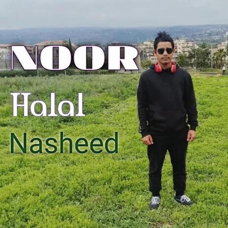 Noor halal nasheed. | Boomplay Music