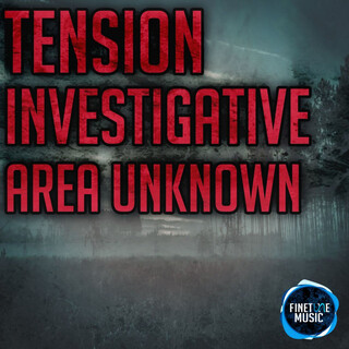 Tension Investigative Area Unknown