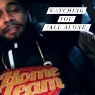 Watching You (All Alone)