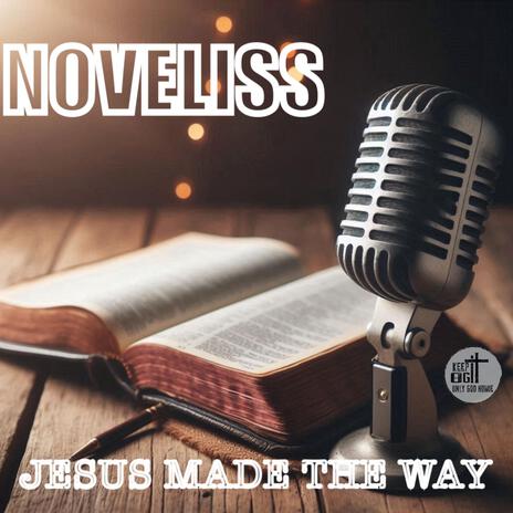 Jesus made the way | Boomplay Music