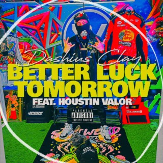 Better Luck Tomorrow ft. Houstin Valor lyrics | Boomplay Music