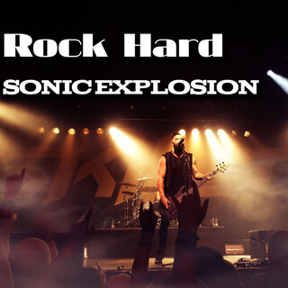 Rock Hard Sonic Explosion