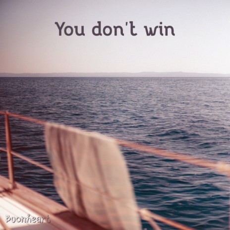 You don't win | Boomplay Music