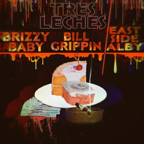 Tres Leches ft. Brizzybaby & East side Alby | Boomplay Music