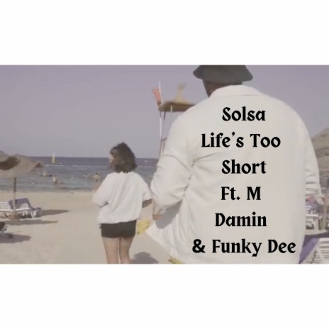 Life's Too Short ft. M' Damin & Funky Dee | Boomplay Music