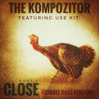 Close, Pt. 2 (Gobble Bass Version)