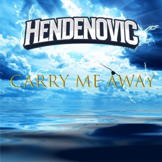 Carry Me Away