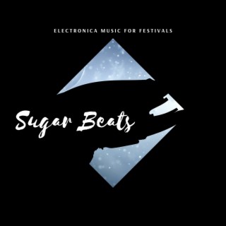 Sugar Beats - Electronica Music for Festivals