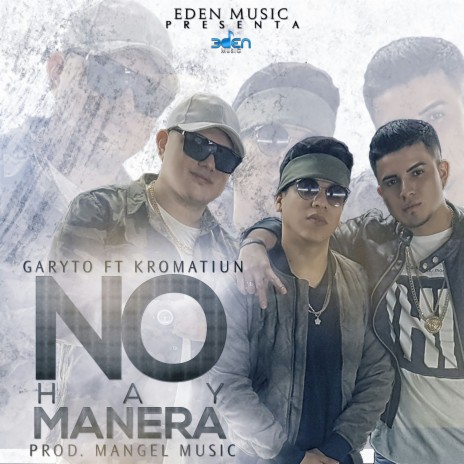 No Hay Manera ft. Kromatiun | Boomplay Music