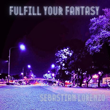 fulfill your fantasy | Boomplay Music