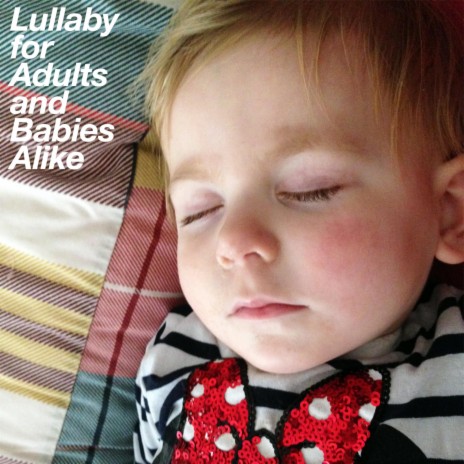 Lullaby for Grown Ups (Part 3) | Boomplay Music