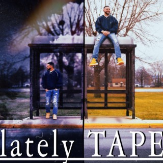Lately Tape