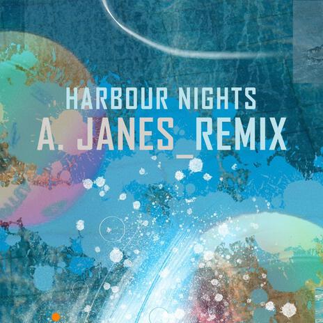 Harbour Nights (A. Janes Remix) | Boomplay Music