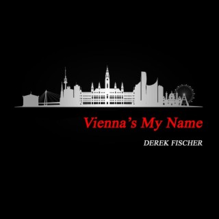 Vienna’s My Name