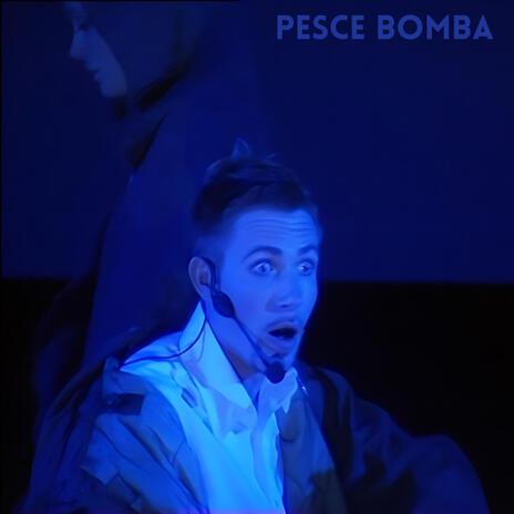 Pesce Bomba | Boomplay Music